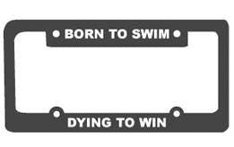 Born To Swim License Plate Frame